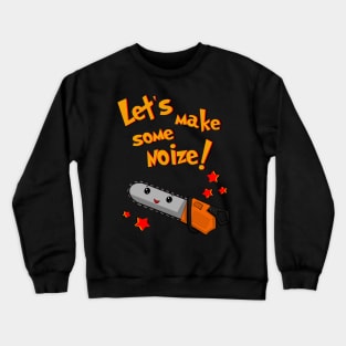 Cute chainsaw Crewneck Sweatshirt